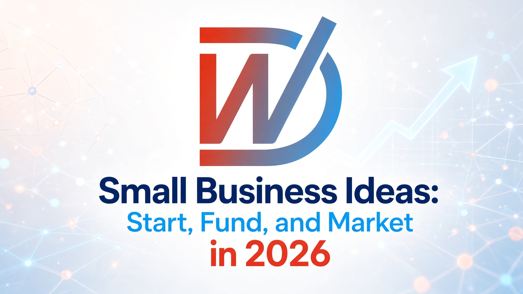 Instagram post: Small Business Ideas: Start, Fund, and Market in 2026. Explore profitable small 